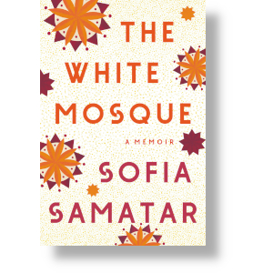 The White Mosque by Sofia Samatar. Catapult